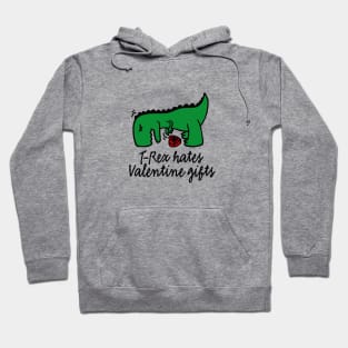 T-Rex hates valentine gifts Valentine's day gift Hoodie